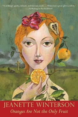 Oranges Are Not the Only Fruit by Jeanette Winterson 